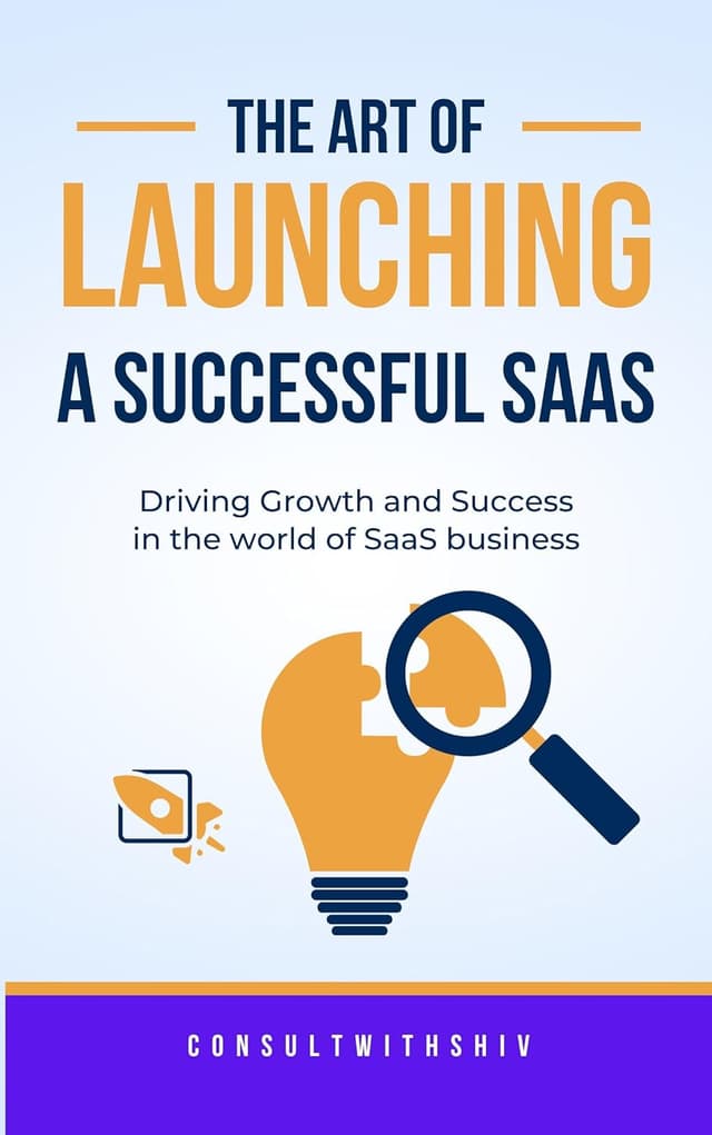 The Art of Launching a Successful SaaS: A Comprehensive Guide to Starting Your SaaS Venture